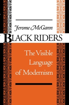 Hardcover Black Riders: The Visible Language of Modernism Book