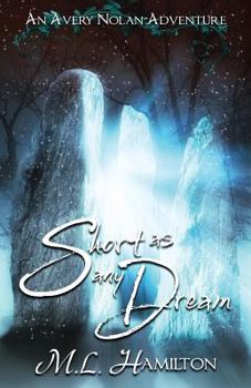 Short as any Dream - Book #2 of the Avery Nolan