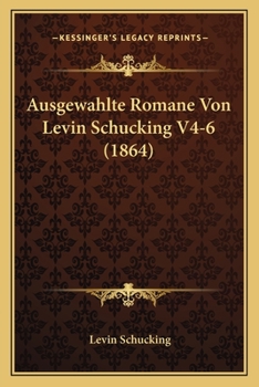 Paperback Ausgewahlte Romane Von Levin Schucking V4-6 (1864) [German] Book