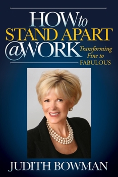 Paperback How to Stand Apart @ Work: Transforming Fine to Fabulous Book
