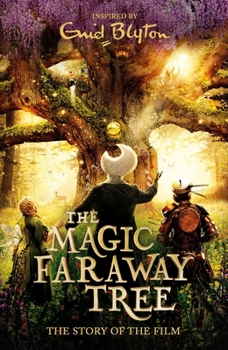 The Magic Faraway Tree: Film Novelisation