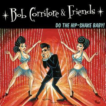 Music - CD Bob Corritore & Friends: Do The Hip-Shake Baby! Book