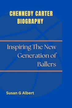 chennedy carter biography: inspiring the new generation of ballers