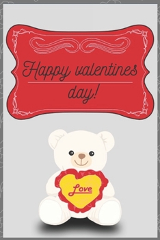 happy valentines day: Lined Notebook/gift Journal, perfect for taking note,stories, and ideas for  love and romance, 120 Pages,6 x 9, matte