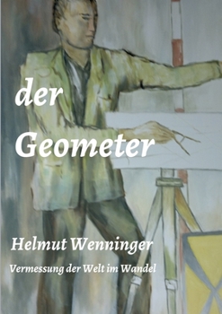 Paperback Der Geometer: die Vermessung der Welt im Wandel [German] Book