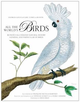 Hardcover All the World's Birds: Buffon's Illustrated Natural History General and Particular of Birds Book