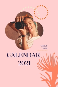 Paperback Calendar 2021: A year of inspired living 2021 Calendar: 12-Month Monthly Book