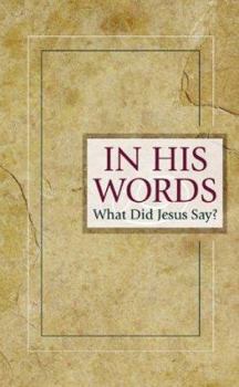 Mass Market Paperback In His Words: What Did Jesus Say? Book