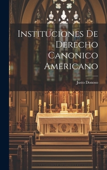 Hardcover Instituciones de Derecho Canonico Americano Book