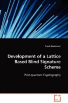 Paperback Development of a Lattice Based Blind Signature Scheme Book