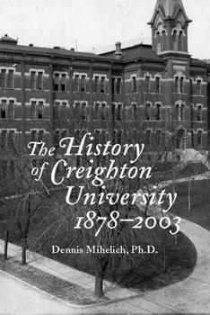 Hardcover The History of Creighton University, 1878-2003 Book