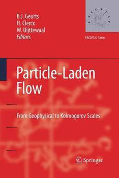 Paperback Particle-Laden Flow: From Geophysical to Kolmogorov Scales Book