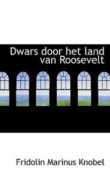 Hardcover Dwars Door Het Land Van Roosevelt Book