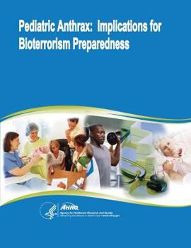 Paperback Pediatric Anthrax: Implications for Bioterrorism Preparedness Book