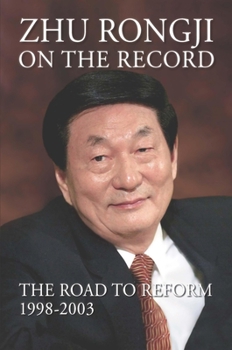Paperback Zhu Rongji on the Record: The Road to Reform: 1998-2003 Book