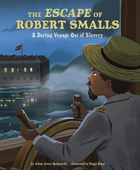 Hardcover The Escape of Robert Smalls: A Daring Voyage Out of Slavery Book