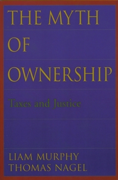 Paperback The Myth of Ownership: Taxes and Justice Book