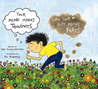Hardcover Your Mind Makes Thoughts Like Your Butt Makes Farts Book