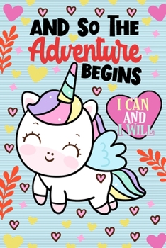 and So The Adventure Begins Unicorn: Kids Notebook Journal To Write and Draw in - Cute Diary Lined Book Gift For Girls Boys and Children - Perfect as ... I can and I Will For Unicorns Lovers Teens