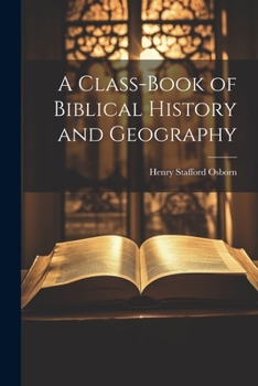 Paperback A Class-book of Biblical History and Geography Book