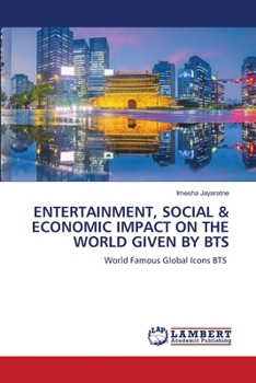 Paperback Entertainment, Social & Economic Impact on the World Given by Bts Book