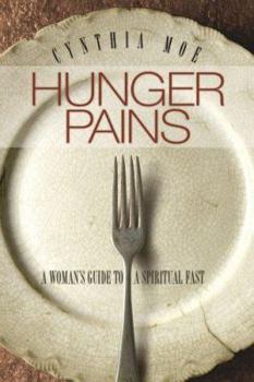 Paperback Hunger Pains: A Woman's Guide to a Spiritual Fast Book