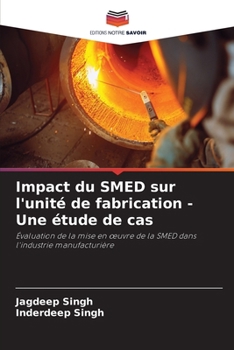 Paperback Impact du SMED sur l'unité de fabrication - Une étude de cas [French] Book