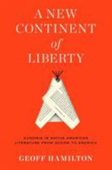 Hardcover A New Continent of Liberty: Eunomia in Native American Literature from Occom to Erdrich Book