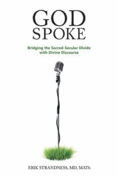 Paperback God Spoke: Bridging the Sacred-Secular Divide with Divine Discourse Book