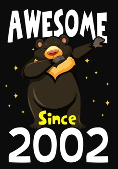 Awesome Since 2002: Happy Birthday ,Blank Lined Journal, Notebook,perfect gift for girls or boys for birthday or christmas or any occasion,Dabbing Bear