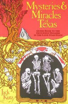 Paperback Mysteries and Miracles of Texas: Guidebook to the Genuinely Bizarre in the Lone Star State Book
