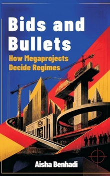 Bids and Bullets: How Megaprojects Decide Regimes
