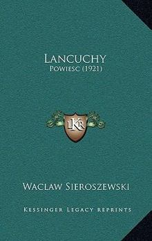 Paperback Lancuchy: Powiesc (1921) [Polish] Book