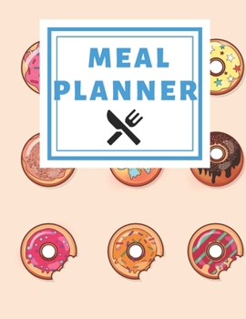 Meal Planner : Plan Your Diet/Perfect Gift / Notebook / Journal/Track and Plan Your Meals Weekly (55 Week Food Planner / Diary / Log / Journal / Calendar)