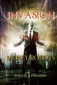 Paperback Invasion of the Money Robots Book