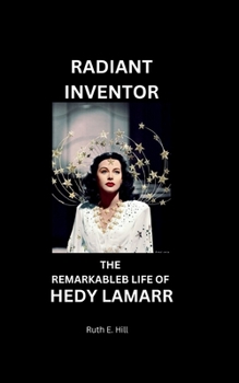 Paperback Radiant Inventor: The Remarkable Life of Hedy Lamarr Book