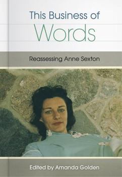 Paperback This Business of Words: Reassessing Anne Sexton Book