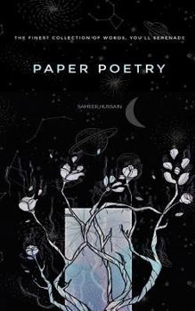 Paperback Paper Poetry: The Finest Collection of Words That You'll Serenade Book