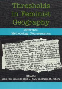 Paperback Thresholds in Feminist Geography: Difference, Methodology, Representation Book