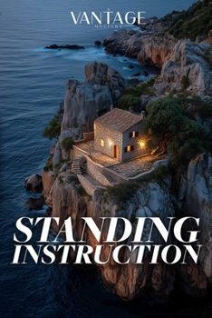 STANDING INSTRUCTION: A Vantage Mystery - Book 7: A Cold War Conspiracy Thriller: Six Cases. Three Intermediaries Each. A Sealed Envelope. Someone Built Vantage. The Question Is Who.