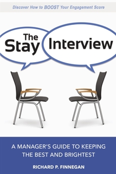 Paperback The Stay Interview: A Manager's Guide to Keeping the Best and Brightest Book