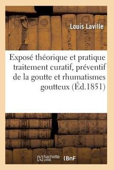 Paperback Traitement Curatif Et Préventif de la Goutte Et Des Rhumatismes Goutteux Ned [French] Book