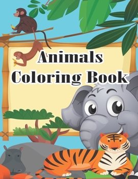 Paperback Animals Coloring Book: Cute Animals A Kids Coloring Book with Animal Designs for Boys and Girls Ages 3-9 My First Animal Coloring Book for Ki Book