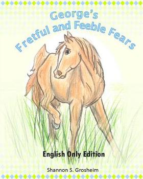 Paperback George's Fretful and Feeble Fears: English Only Edition Book