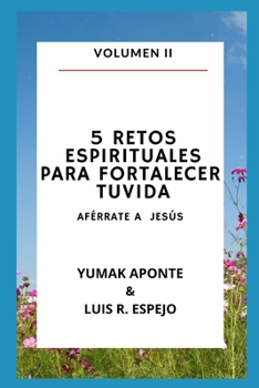 Paperback 5 Retos Espirituales Para Fortalecer Tu Vida 2: Aférrate a Jesús [Spanish] Book