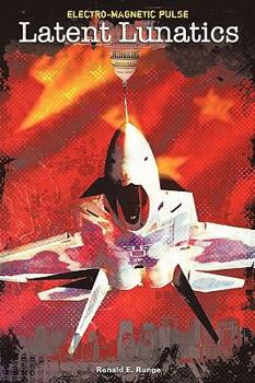 Paperback Electro-Magnetic Pulse: Latent Lunatics Book