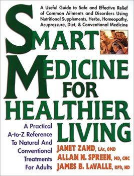 Paperback Smart Medicine for Healthier Living: A Practical A-to-Z Reference to Natural and Conventional Treatments Book