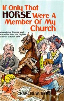 Paperback If Only That Horse Were a Member of My Church Book