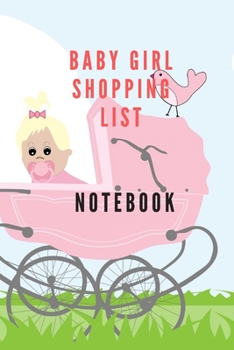 Pregnant with baby girl shopping list notebook for your Planning of baby clothes and to be ready to welcome your new child: Pregnant woman Planner Book- Planning clothes of baby girl, to be ready in t