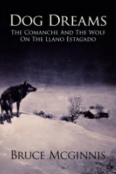 Paperback Dog Dreams: The Comanche and the Wolf on the Llano Estacado Book